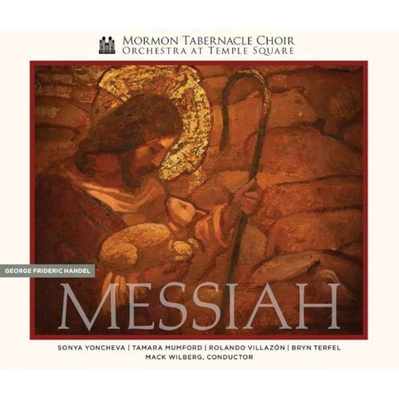 Mormon Tabernacle Choir: Handel's Messiah – The Complete Oratorio
