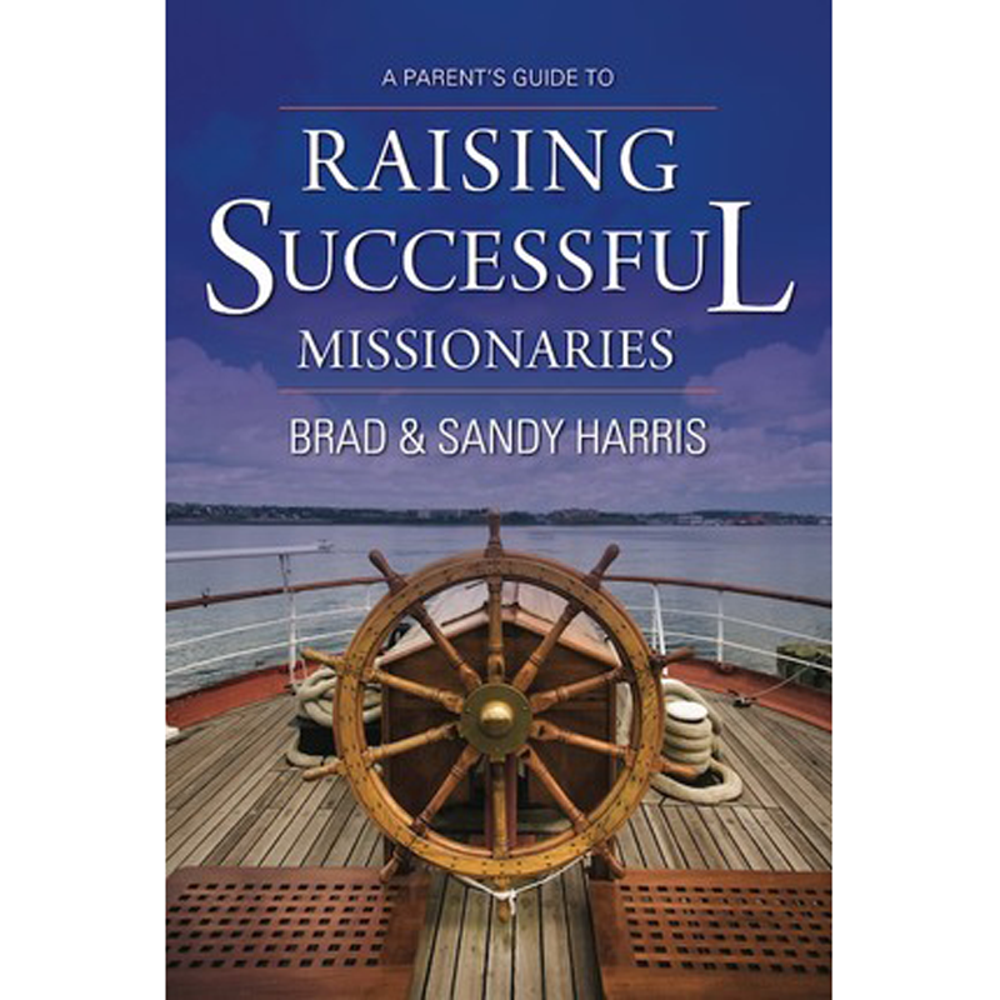 A Parent's Guide to Raising Successful Missionaries,  A Parent's Guide to Raising Successful Missionaries