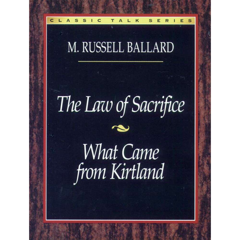 Classic Talk Series: The Law of Sacrifice — What Came from Kirtland 1