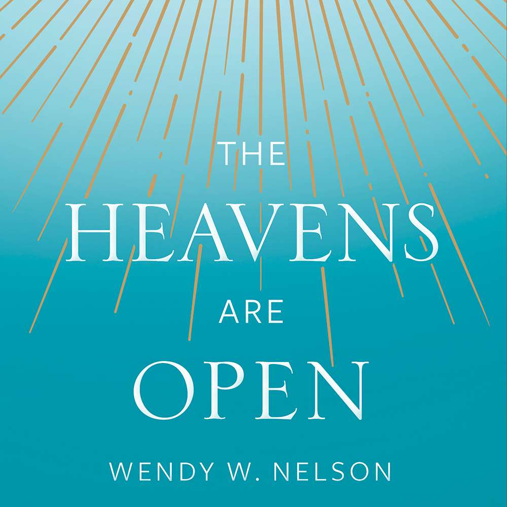 The Heavens Are Open 7