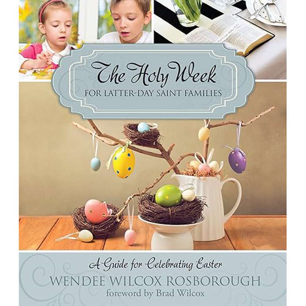 The Holy Week for Latter-day Saint Families 2
