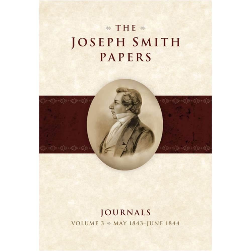 The Joseph Smith Papers, Journals, Vol. 3: May 1843 - June 1844, , large image number 0