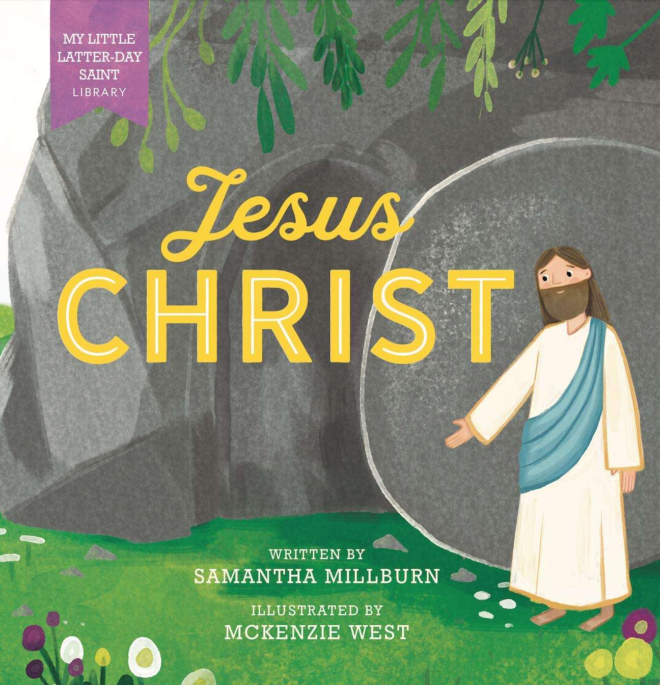 Jesus Christ (My Little Latter-day Saint Library)