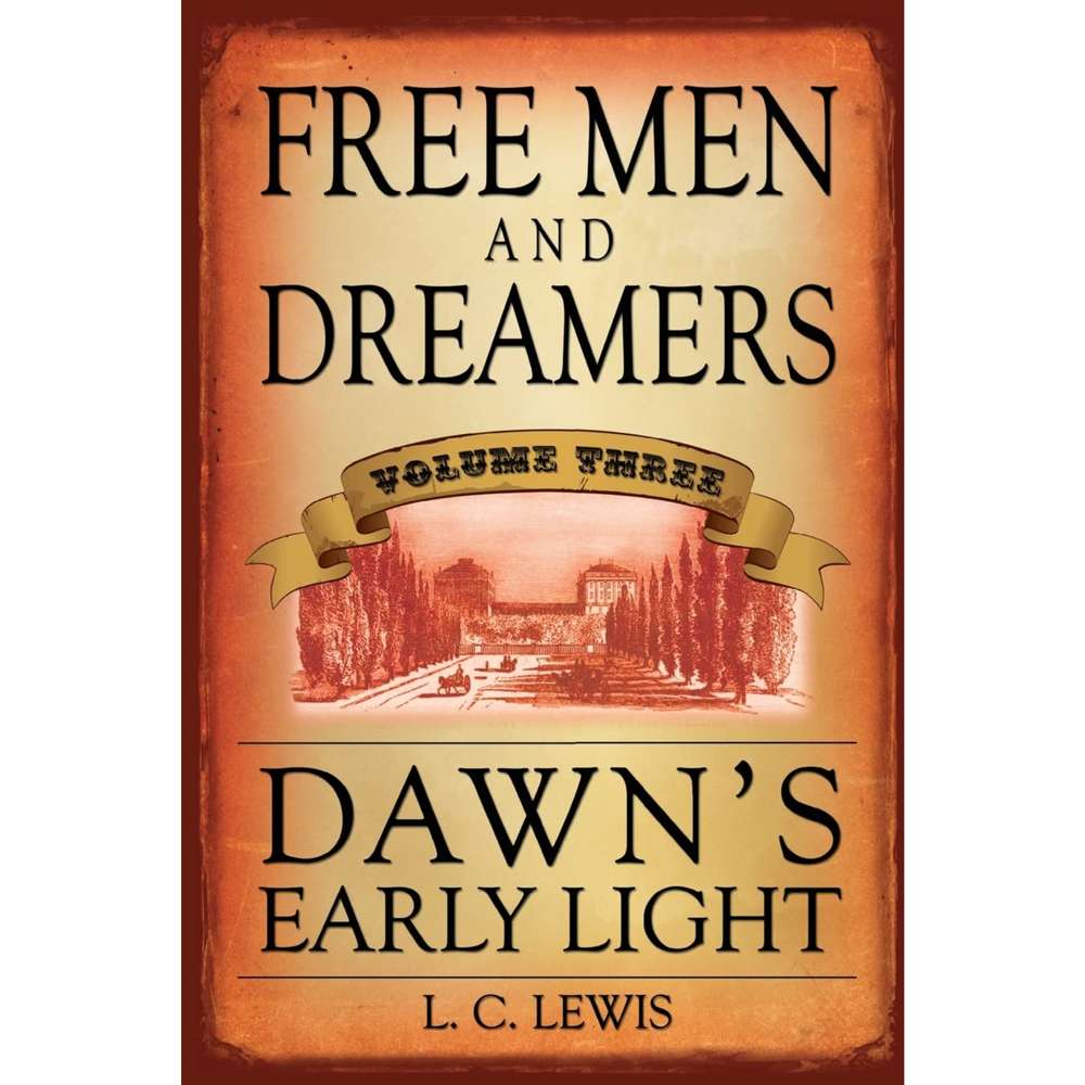 Dawn's Early Light (Free Men and Dreamers, Volume 3)