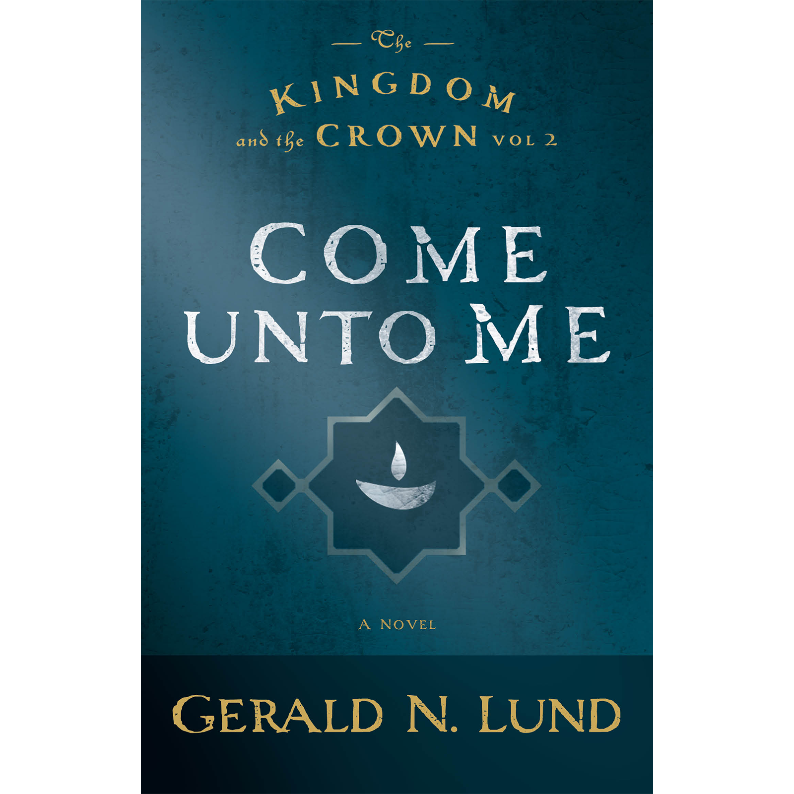 Come Unto Me (The Kingdom and the Crown, Vol. 2), , large image number 0
