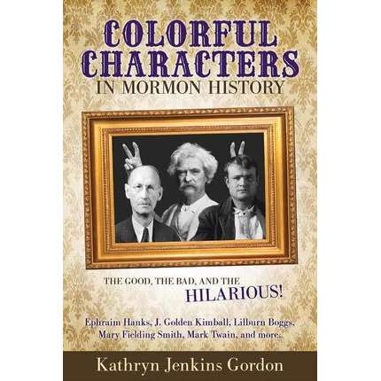 Colorful Characters in Mormon History