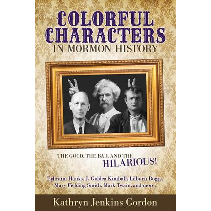 Colorful Characters in Mormon History