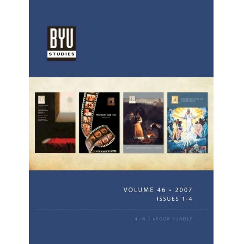 BYU Studies Vol. 46: Issues 1-4