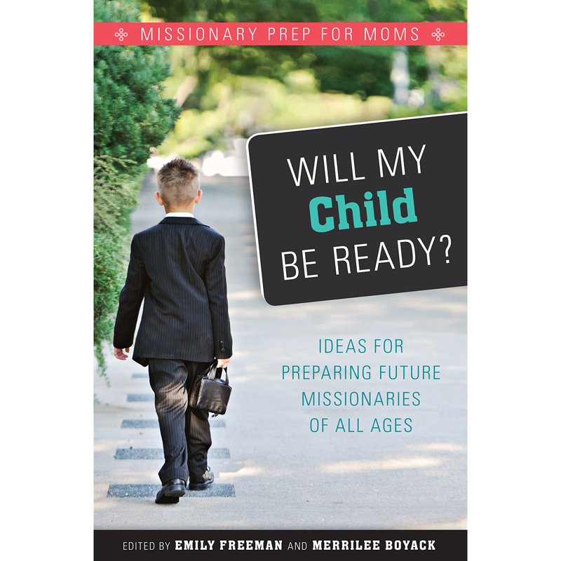 Will My Child Be Ready? Missionary Prep for Moms