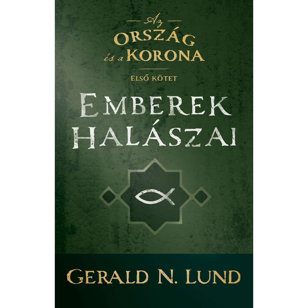 Fishers of Men (The Kingdom and the Crown, Vol. 1) (Hungarian)