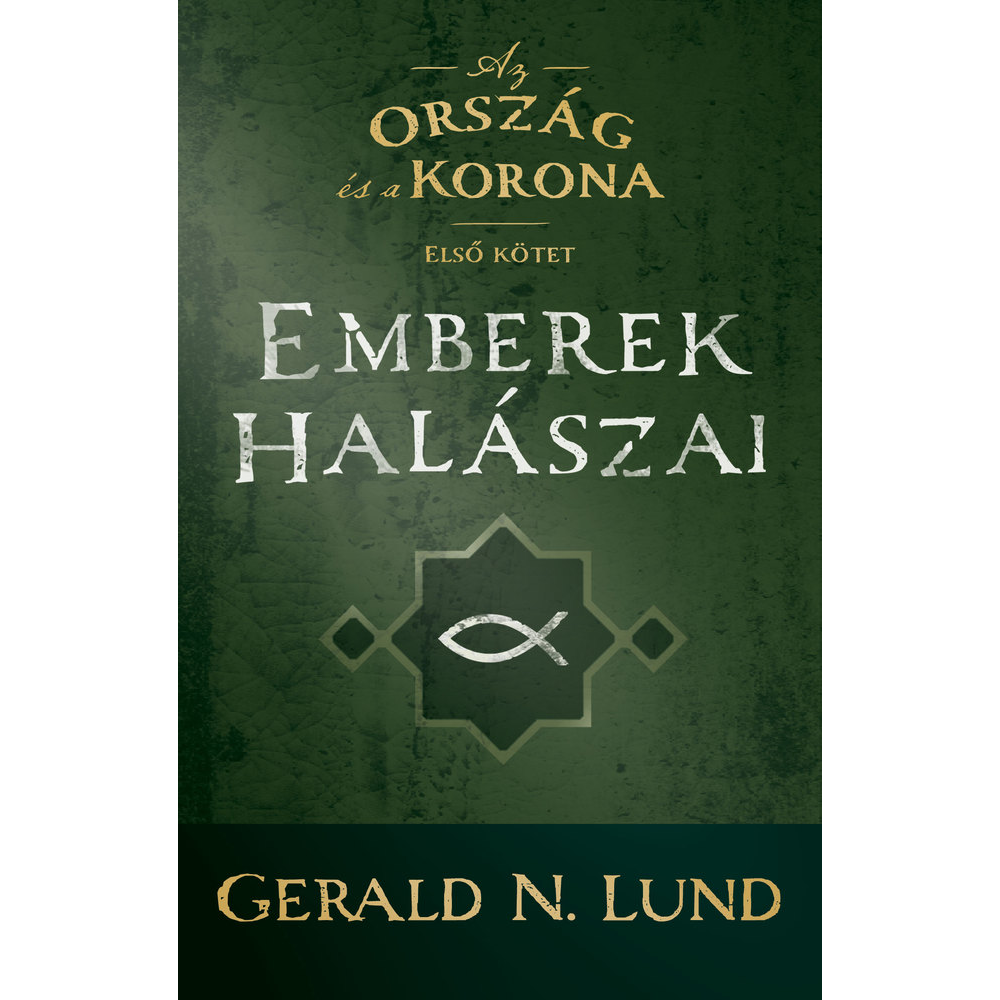 Fishers of Men (The Kingdom and the Crown, Vol. 1) (Hungarian)