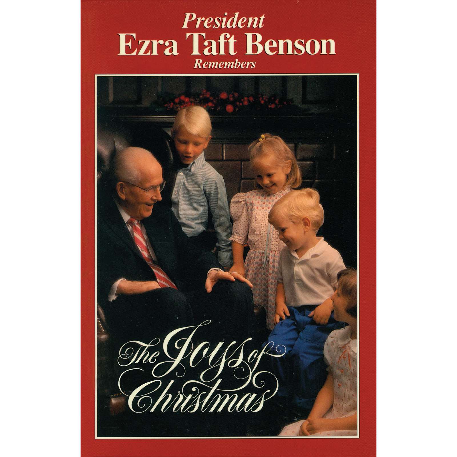 Ezra Taft Benson Remembers the Joy of Christmas