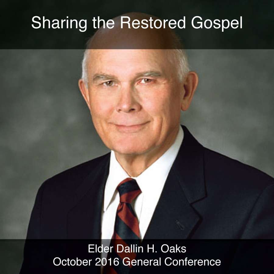 General Conference October 2016: Sharing the Restored Gospel