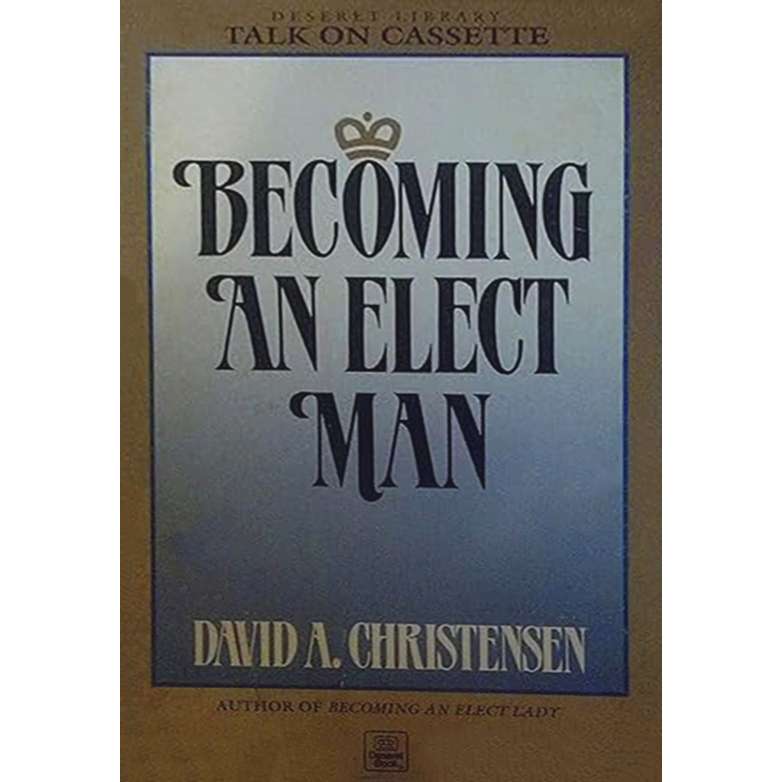 Becoming an Elect Man