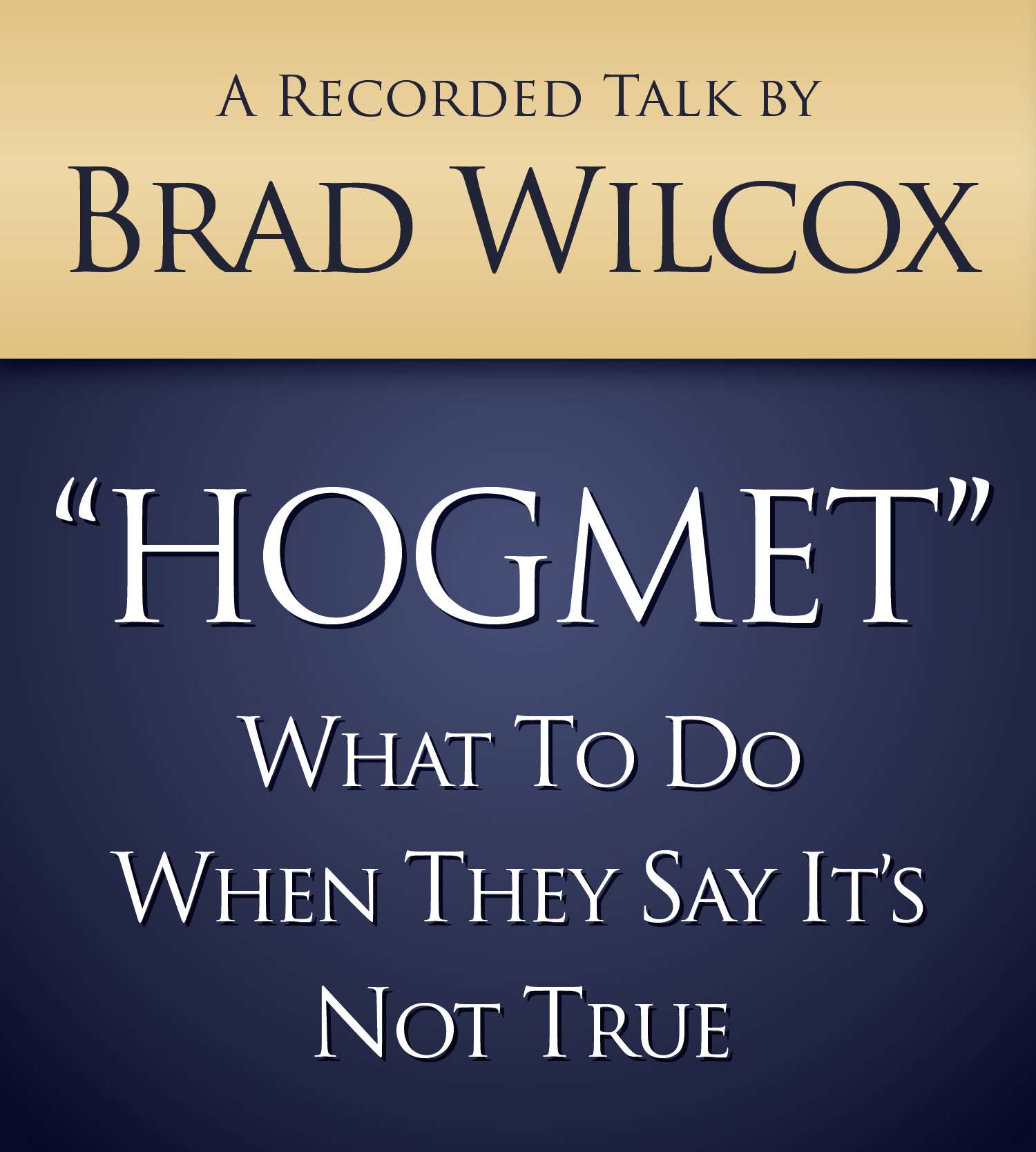 HOGMET:  What to Do When They Say It's Not True