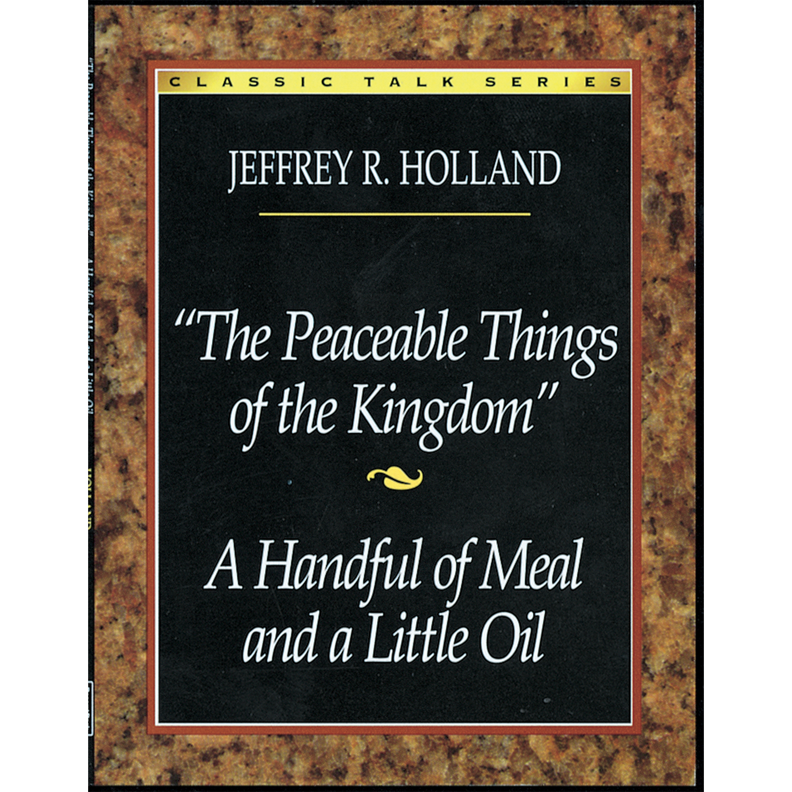 Classic Talk Series: Peaceable Things of the Kingdom  — Handful of Meal and a Little Oil, , large image number 0