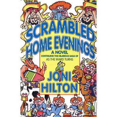 Scrambled Home Evenings (As the Ward Turns, Book 3)