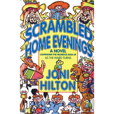 Scrambled Home Evenings (As the Ward Turns, Book 3)