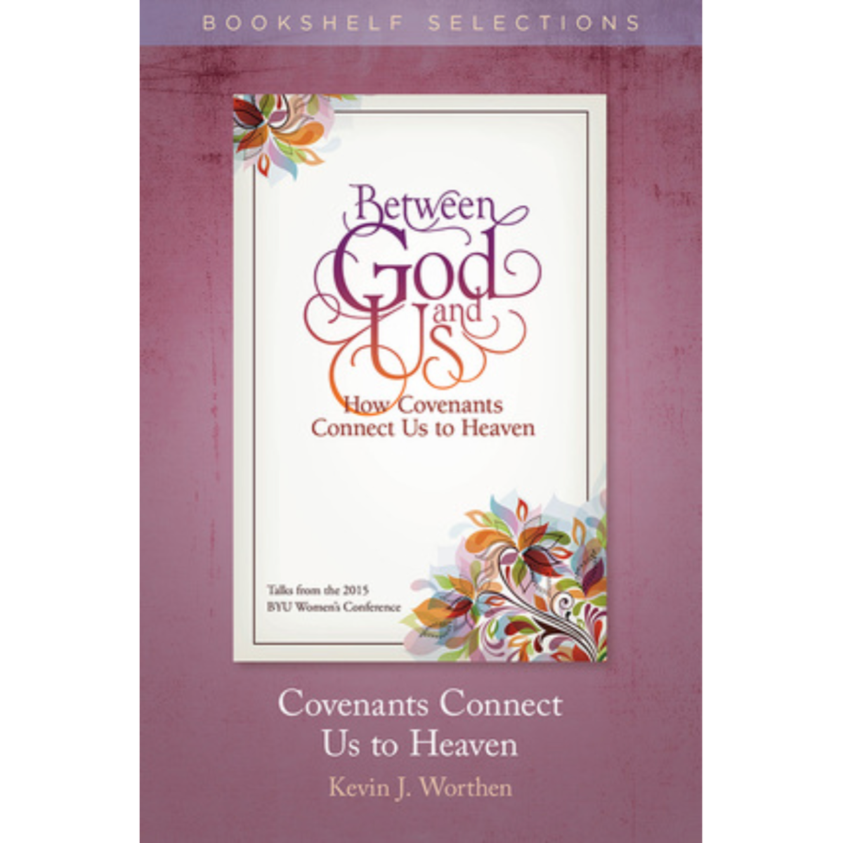 Covenants Connect Us to Heaven