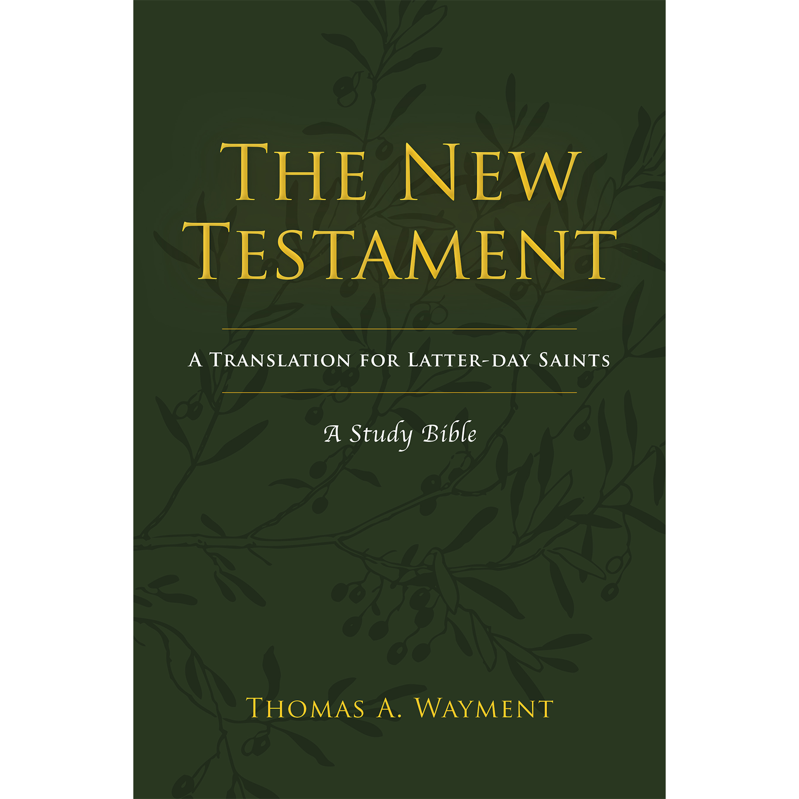 The New Testament: A Translation for Latter-day Saints