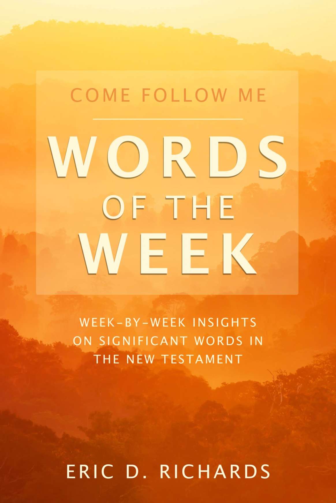 Come Follow Me: Words of the Week