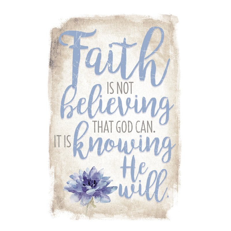 Faith Is Not Believing (6x9 Plaque)
