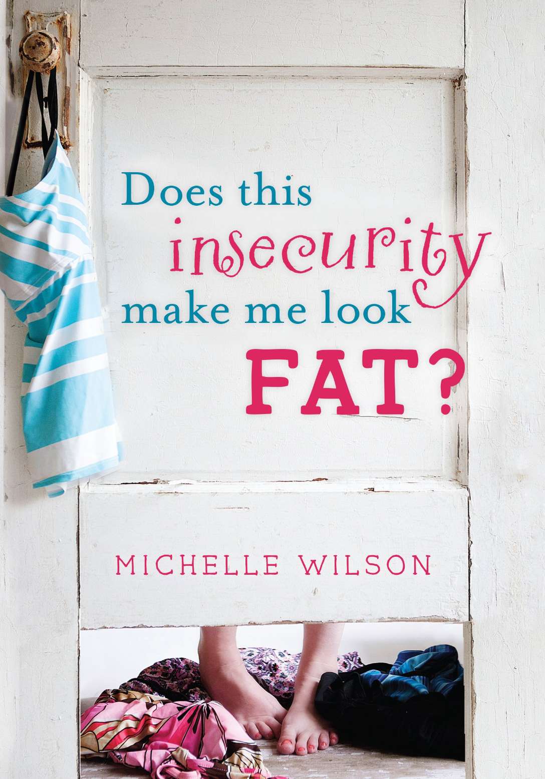 Does This Insecurity Make Me Look Fat?