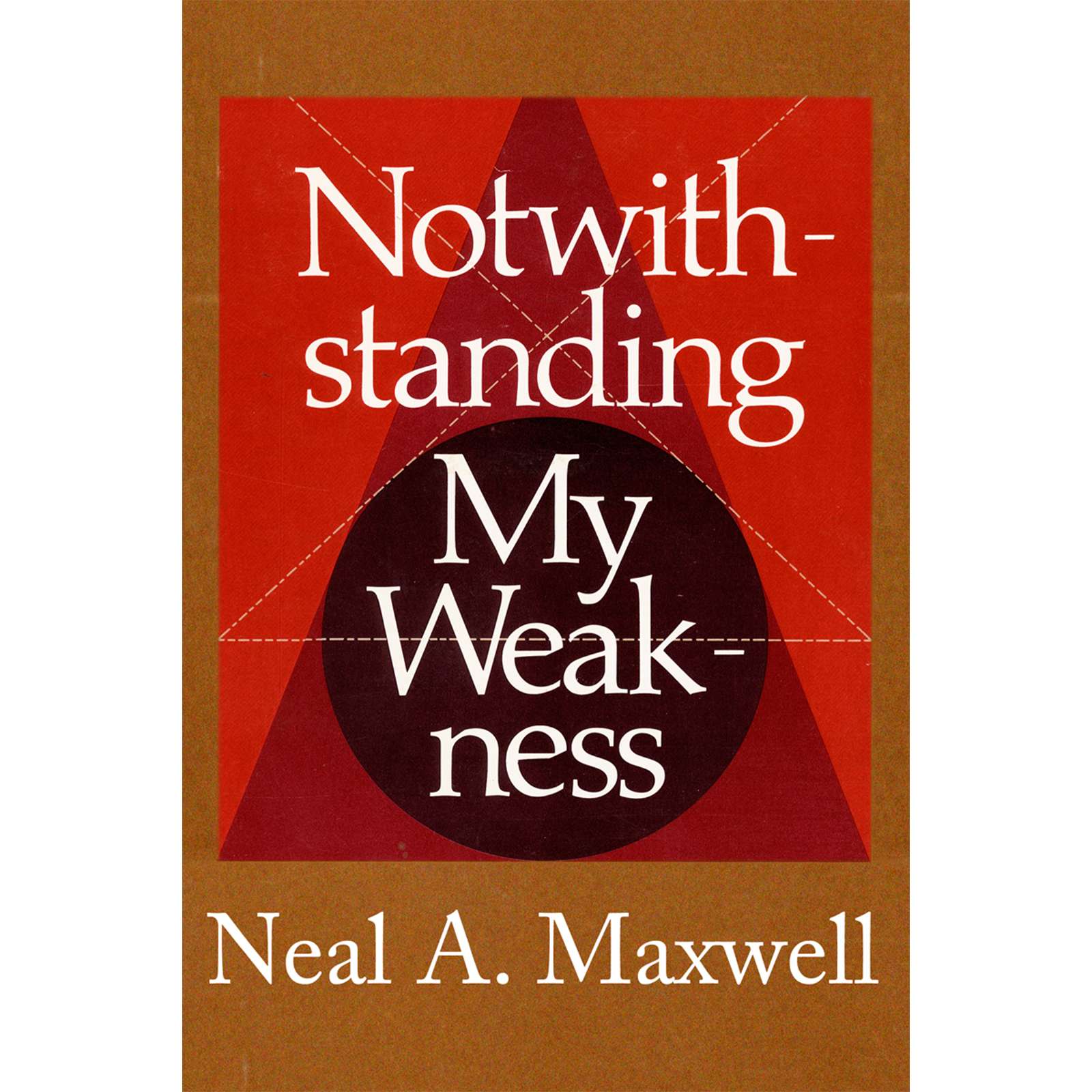 Notwithstanding My Weakness