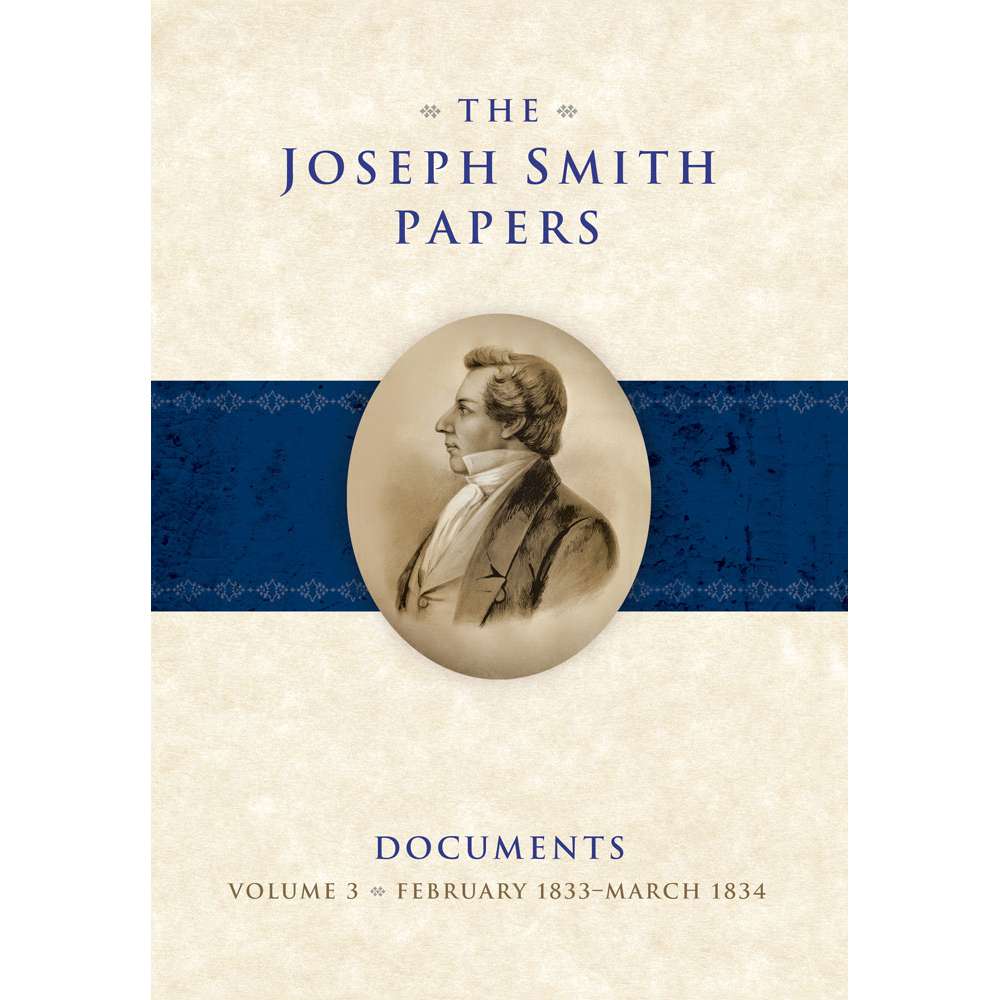 The Joseph Smith Papers, Documents, Vol. 3: February 1833 - March 1834
