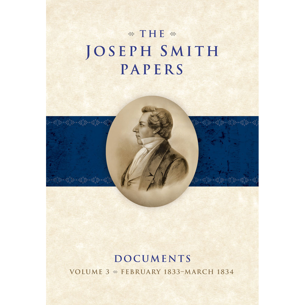 The Joseph Smith Papers, Documents, Vol. 3: February 1833 - March 1834,  The Joseph Smith Papers, Documents, Vol. 3: February 1833 - March 1834