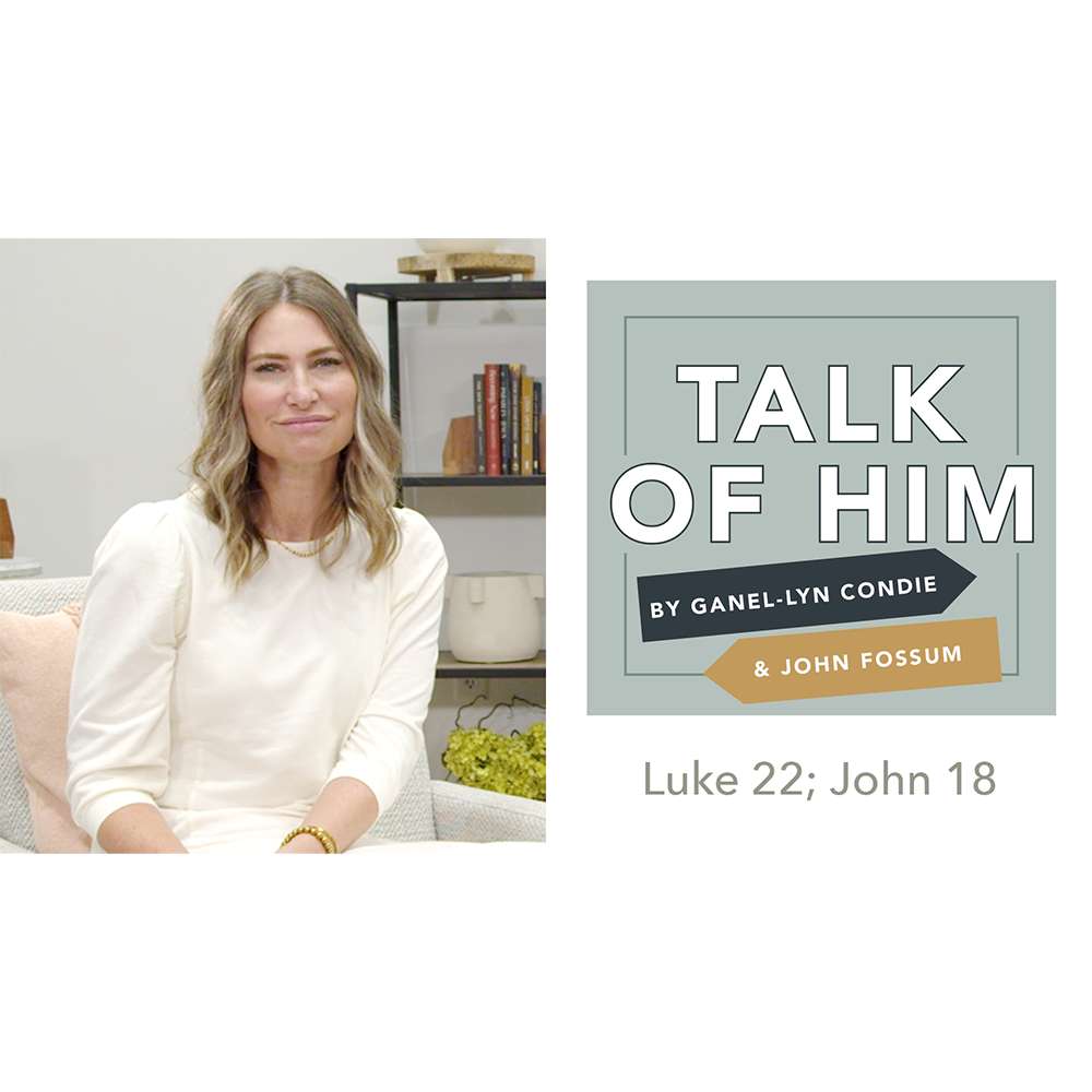 #25: Luke 22; John 18