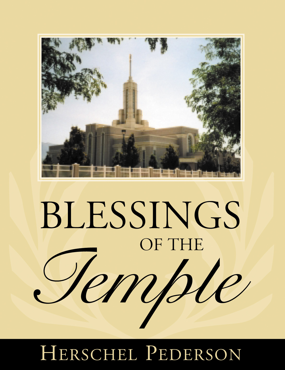 Blessings of the Temple - PEDERSEN, HERSCHEL | Deseret Book