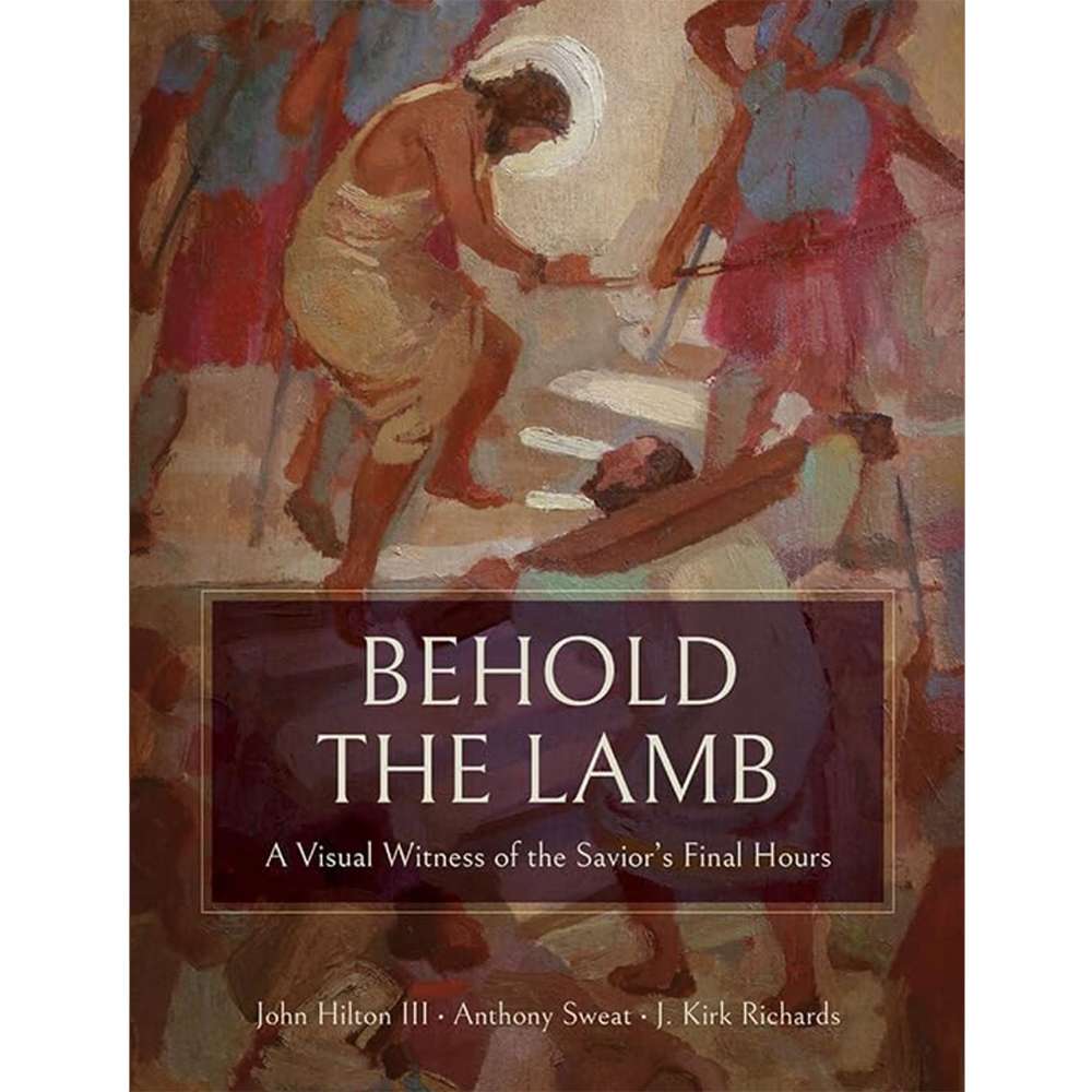 Behold the Lamb - HILTON, JOHN III; SWEAT, ANTHONY; RICHARDS, J. KIRK 1