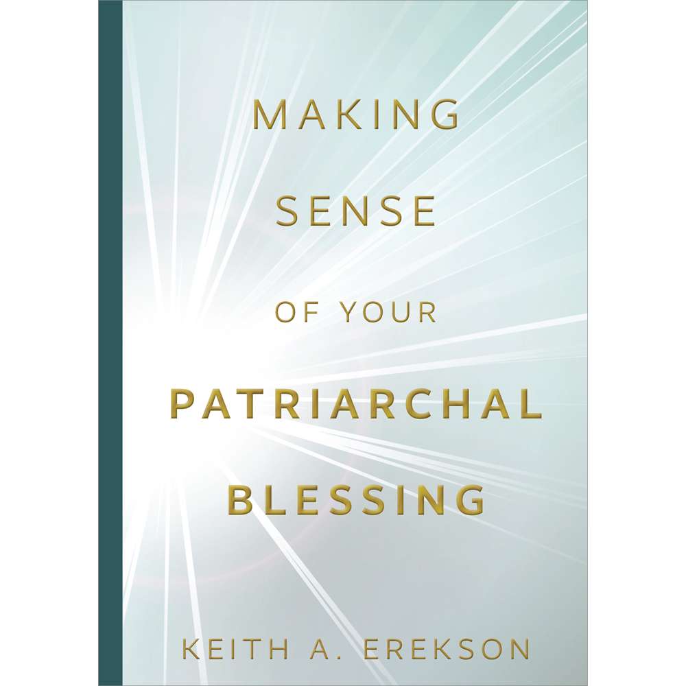 Making Sense of Your Patriarchal Blessing 1