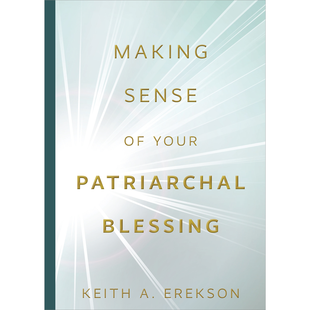 Making Sense of Your Patriarchal Blessing,  Making Sense of Your Patriarchal Blessing