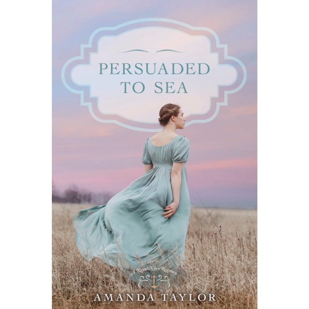 Persuaded To Sea (A Royal Navy Regency, Book 2)