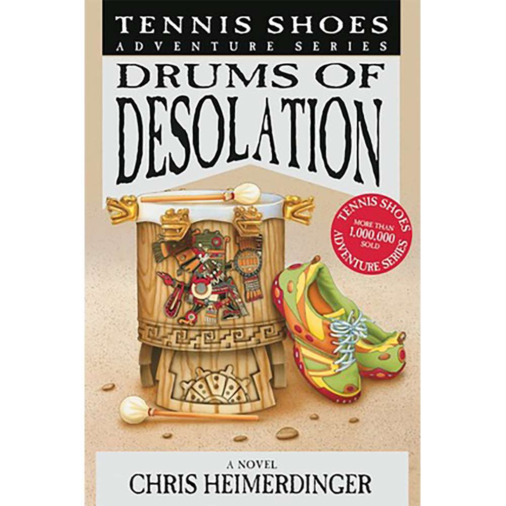 The Drums of Desolation (Tennis Shoes Adventure Series Vol. 12)