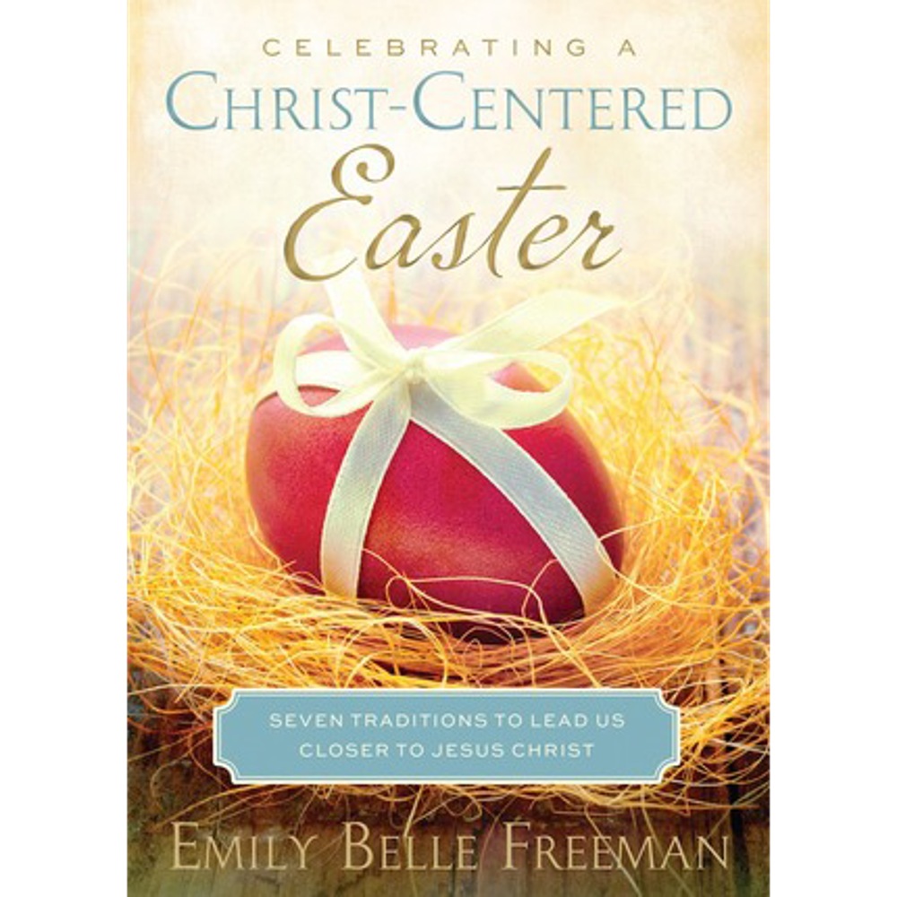 Celebrating a Christ-Centered Easter,  Celebrating a Christ-Centered Easter
