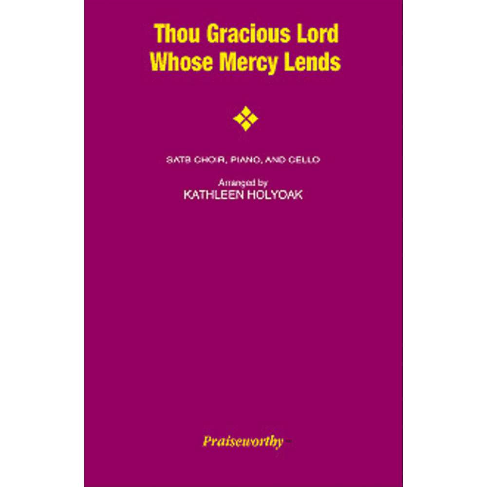 Thou Gracious Lord Whose Mercy Lends
