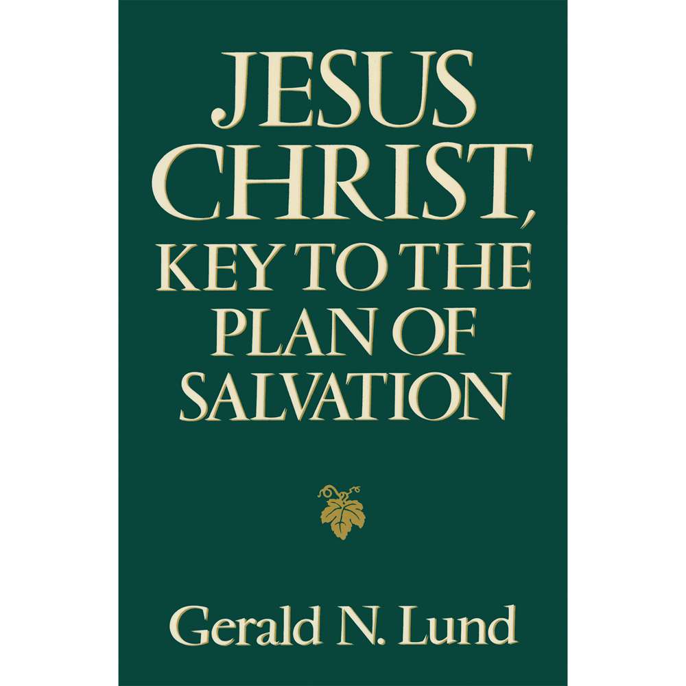 Jesus Christ, Key to the Plan of Salvation 1