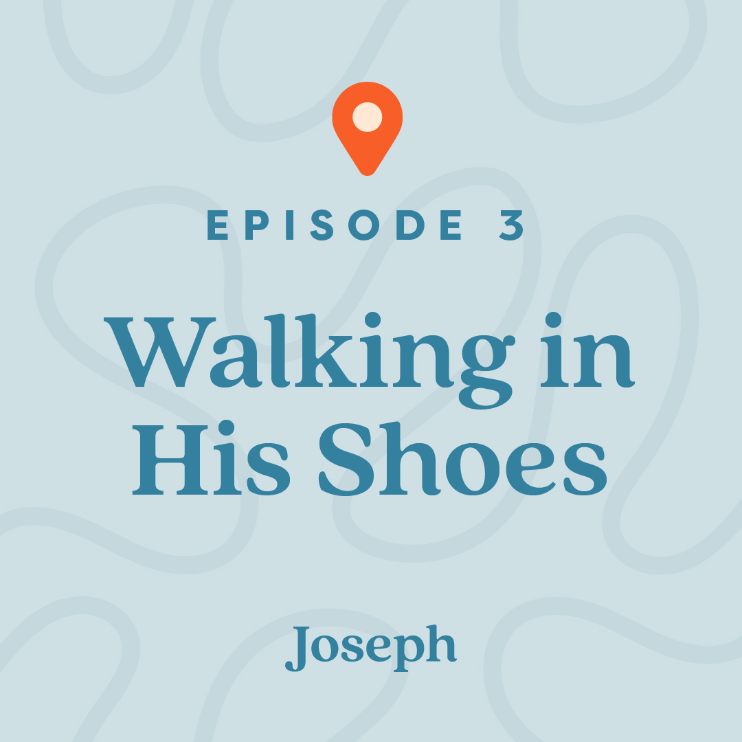 #3: Walking in His Shoes