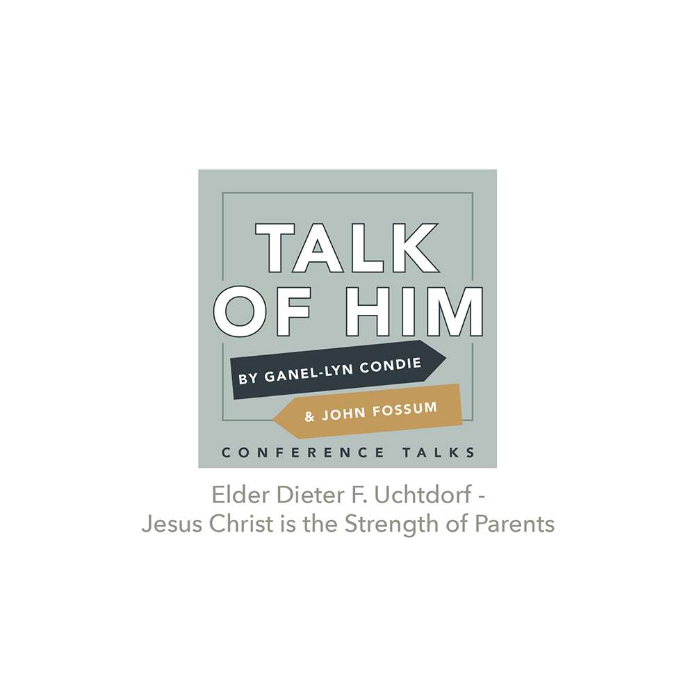 Conference Talks #4: Christ is the Strength of Parents, Elder Dieter F. Uchtdorf, , large image number 0