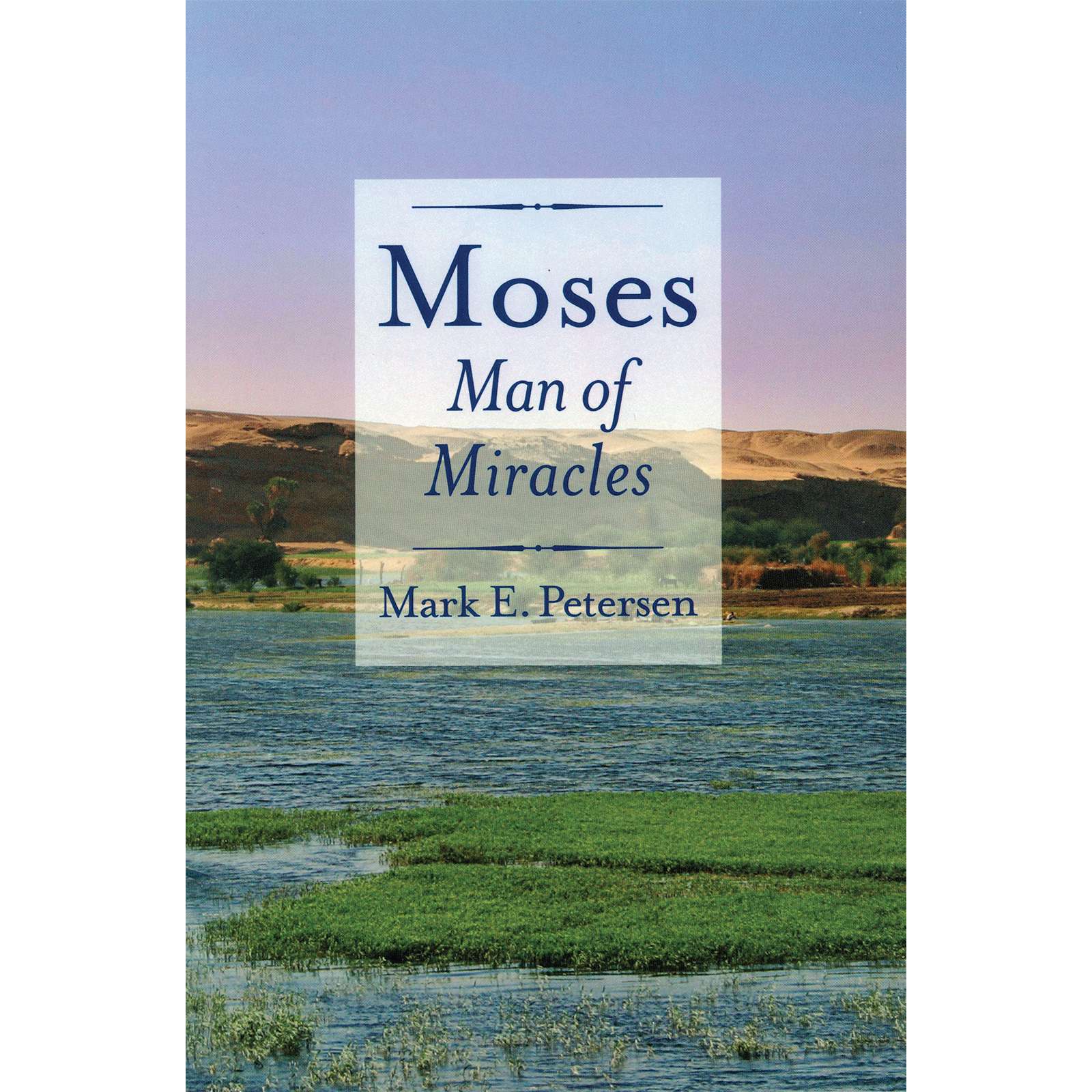 Moses: Man of Miracles