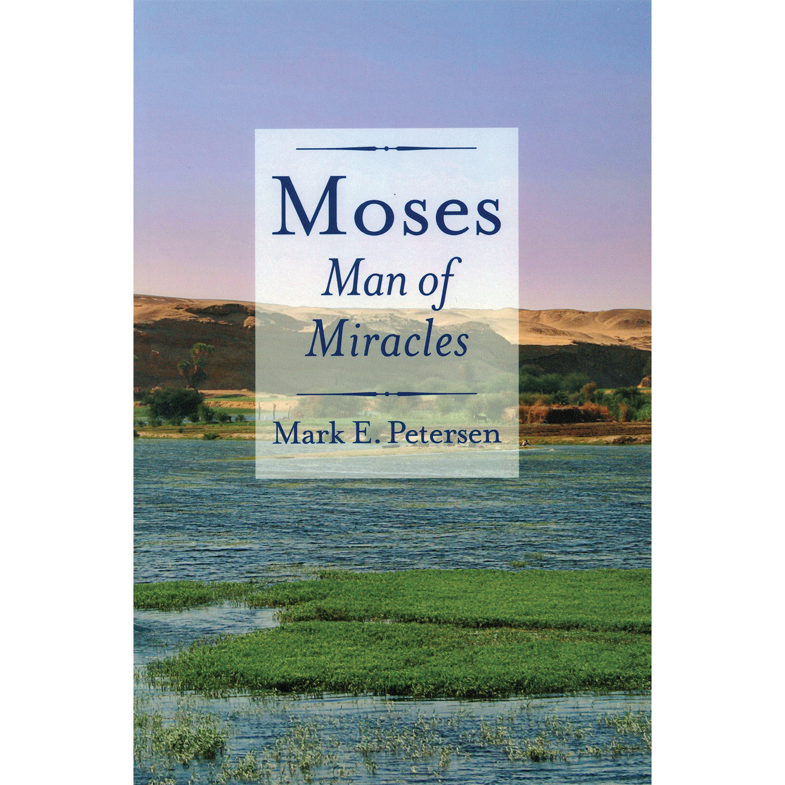 Moses: Man of Miracles
