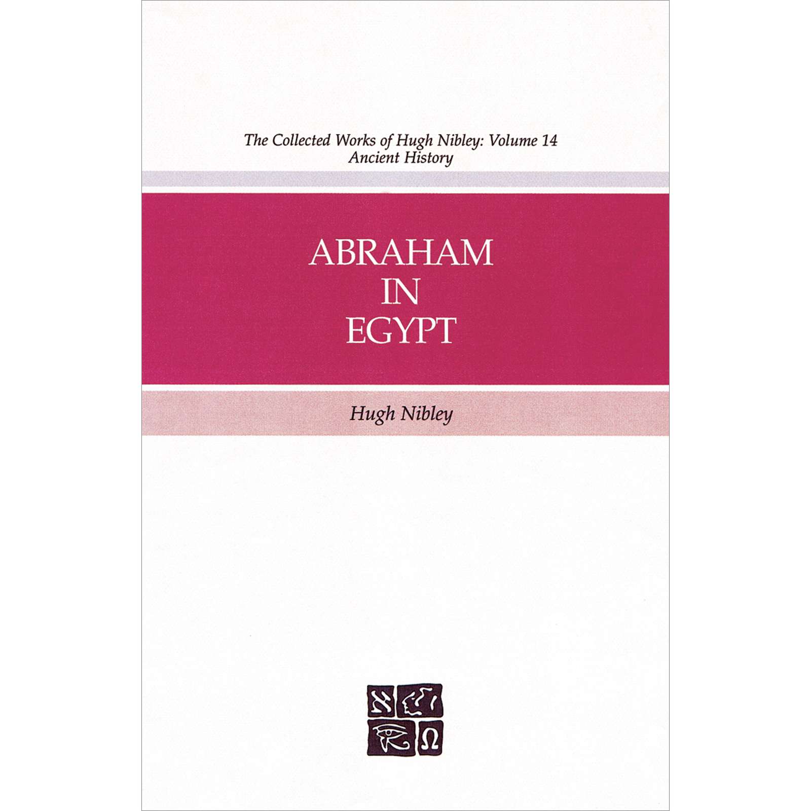 Collected Works of Hugh Nibley, Vol. 14: Abraham in Egypt, , large image number 0