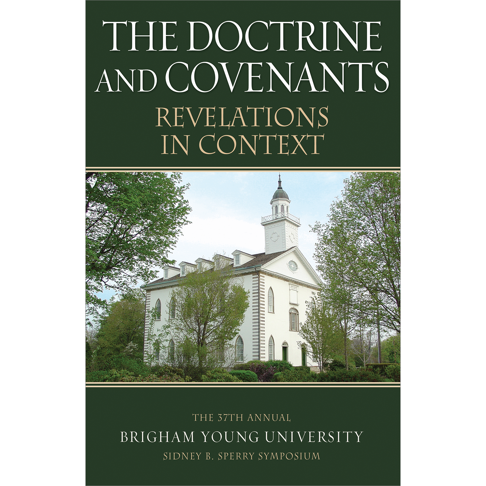 Doctrine And Covenants Revelations In Context 37Th Annual Sidney B Sperry Symposium C24, , large image number 0
