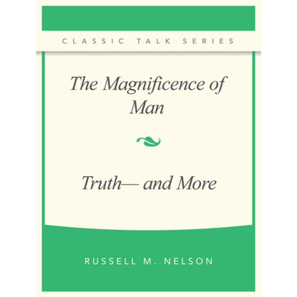 Classic Talk Series: The Magnificence of Man - Truth—and More 1