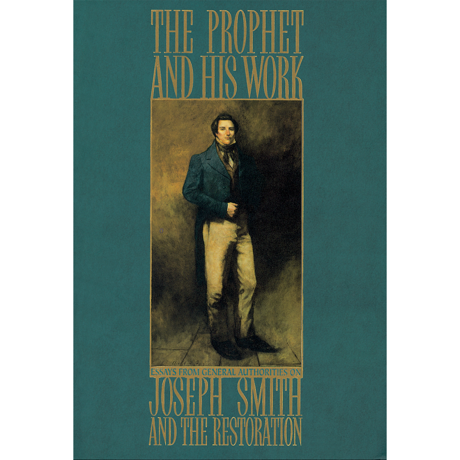 The Prophet and His Work: Essays from General Authorities on Joseph Smith and the Restoration, , large image number 0