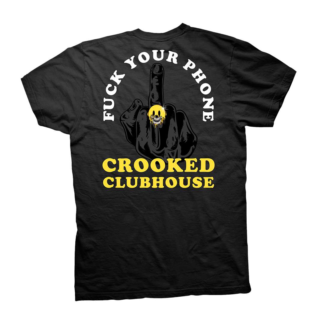 Crooked Clubhouse F*ck Your Phone 2 Tee